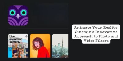 Animate Your Reality: Cinemin's Innovative Approach to Photo and Video Filters