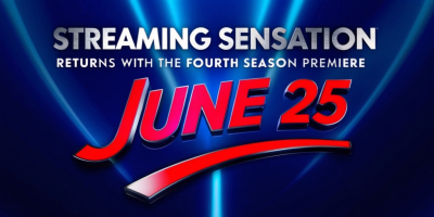 Streaming Sensation Returns with the Fourth Season Premiere on June 25